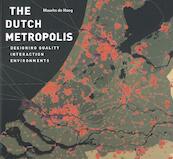 The Dutch metropolis - Maurtis de Hoog (ISBN 9789068685992)