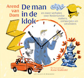 De man in de klok en andere verhalen over Dutch Design - Arend van Dam (ISBN 9789000373604)