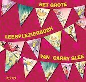 Het grote leesplezierboek van Carry Slee - Carry Slee (ISBN 9789048853960)
