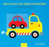 Van auto en vrachtwagen. Voertuigen - Xavier Deneux (ISBN 9789044822489)