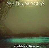 Waterdragers - Carlita van Rossum (ISBN 9789492719324)