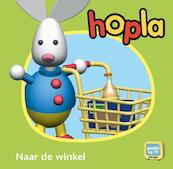 Met Hopla naar de winkel - (ISBN 9789037494648)