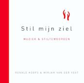 Stil mijn ziel - Ronald Koops, Mirjam van der Vegt (ISBN 9789023927242)