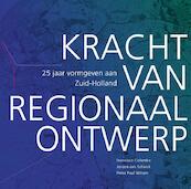Kracht van Regionaal Ontwerp - Francisco Colombo, Jeroen van Schaick, Peter Paul Witsen (ISBN 9789460100765)