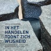 In het handelen toont zich wijsheid - Caroline van der Linden (ISBN 9789463011518)