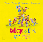 Kolletje & Dirk - Kom erbij! + Vriendenboekje - Pieter Feller, Natascha Stenvert (ISBN 9789024581962)