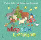 Kolletje & Dirk - O, dennenboom - Pieter Feller, Natascha Stenvert (ISBN 9789024583096)