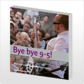 Bye bye 9-5 ! - Yvette van der Meer (ISBN 9789081250986)