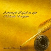 Aartsengel Rafael en zijn Helende Engelen - Annelies Hoornik (ISBN 9789079995189)