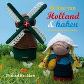 Ik hou van Holland & haken - Christel Krukkert (ISBN 9789058773678)