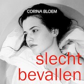 Slecht bevallen - Bloem (ISBN 9789491592171)