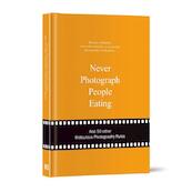 Never photograph people eating - Anneloes van Gaalen (ISBN 9789063692773)