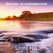 Ochtend- en avondmeditaties - Louise Hay (ISBN 9789461495440)