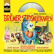 De Bremer Stadsmuzikanten - Gebroeders Grimm (ISBN 9789079040186)