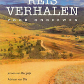Reisverhalen voor onderweg - Adriaan van Dis, Herman Koch, Nelleke Noordervliet, Jeroen van Bergeijk (ISBN 9789047613503)