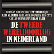 De Tweede Wereldoorlog in Nederland - Herman Amersfoort, Peter Romijn, Hein Klemann, Johannes Houwink ten Cate (ISBN 9789085713555)