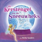 De Kerstengel en de Sneeuwheks - Herke Sanders (ISBN 9789491592300)
