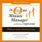De One Minute Manager werkt met topteams - Ken Blanchard, Donald Carew, Eunice Parisi-Carew (ISBN 9789047006978)