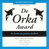 De Orka Award - Ken Blanchard, Thad Lacinak, Chuck Tompkins, Jim Ballard (ISBN 9789047007012)