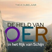 De held van Oer in het Rijk van Schijn - Thea Dubelaar (ISBN 9789462550155)
