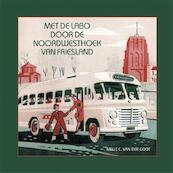 Met de LABO door de noordwesthoek van Friesland - Melle van der Goot (ISBN 9789033003868)