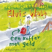 Elvis Watt, een koffer met geld - Manon Sikkel (ISBN 9789462530966)