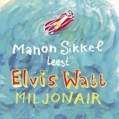 Elvis Watt, miljonair - Manon Sikkel (ISBN 9789462531239)
