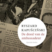 De dood van de ambassadeur - Ryszard Kapuscinski (ISBN 9789462251588)