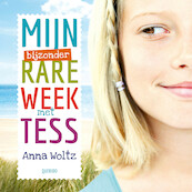 Mijn bijzonder rare week met Tess - Anna Woltz (ISBN 9789045118253)