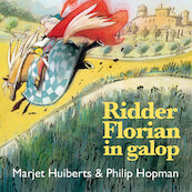 Ridder Florian in galop - Marjet Huiberts (ISBN 9789025761806)