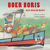 Boer Boris gaat naar de markt - Ted van Lieshout (ISBN 9789025761745)