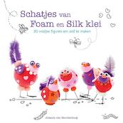 Schatjes van Foam en Silk klei - Jolanda. van Noordenburg, J. van Noordenburg (ISBN 9789043918534)