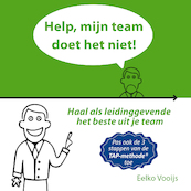 Help, mijn team doet het niet ! - Eelko Vooijs (ISBN 9789491442902)
