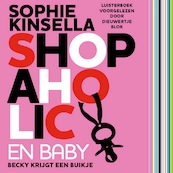 Shopaholic en baby - Sophie Kinsella (ISBN 9789462531734)