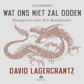 Wat ons niet zal doden – Millennium 4 - David Lagercrantz (ISBN 9789462531772)