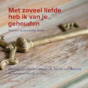 Met zoveel liefde heb ik van je gehouden - Denise van Geelen-Merks, Jakob van Wielink (ISBN 9789492011343)
