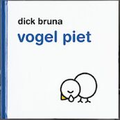 Vogel Piet - D. Bruna, Dick Bruna (ISBN 9789056470784)