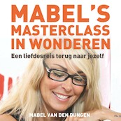 Mabels masterclass in wonderen - Mabel van den Dungen (ISBN 9789463270038)