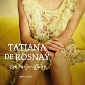 Een Parijse affaire - Tatiana de Rosnay (ISBN 9789026335754)