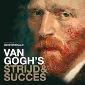 Van Gogh's strijd en succes - Fred Leeman (ISBN 9789000350032)