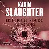 Een lichte koude huivering - Karin Slaughter (ISBN 9789462531987)
