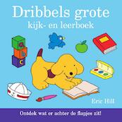 Dribbels grote kijk- en leerboek - Eric Hill (ISBN 9789000350063)