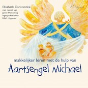Makkelijker leren met de hulp van aartsengel Michael - Elisabeth Constantine (ISBN 9789492412126)