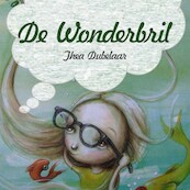 De wonderbril - Thea Dubelaar (ISBN 9789462550568)