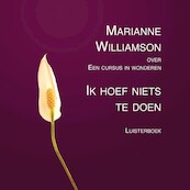 Ik hoef niets te doen - Marianne Williamson (ISBN 9789020213362)