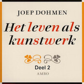 Het leven als kunstwerk - deel 2 - Joep Dohmen (ISBN 9789085715658)