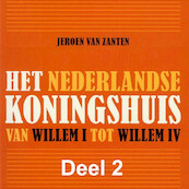 Het Nederlandse koningshuis - deel 2: Willem II - Jeroen van Zanten (ISBN 9789085715436)