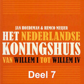 Het Nederlandse koningshuis - deel 7: Willem IV - Jan Hoedeman, Remco Meijer (ISBN 9789085715481)