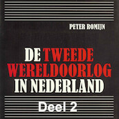 De Tweede Wereldoorlog in Nederland - deel 2: Het bestuur tijdens de bezetting - Peter Romijn (ISBN 9789085715719)