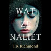Wat ze naliet - T.R. Richmond (ISBN 9789462533646)